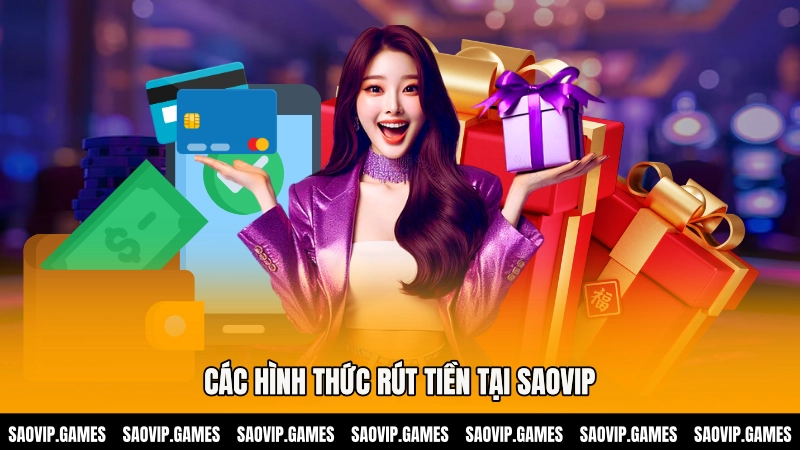 Các hình thức rút tiền tại SAOVIP
