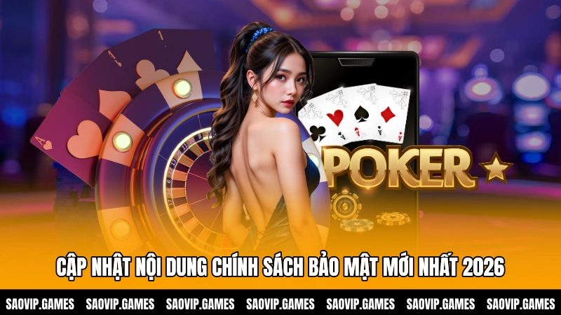Cập nhật nội dung chính sách bảo mật mới nhất 2026