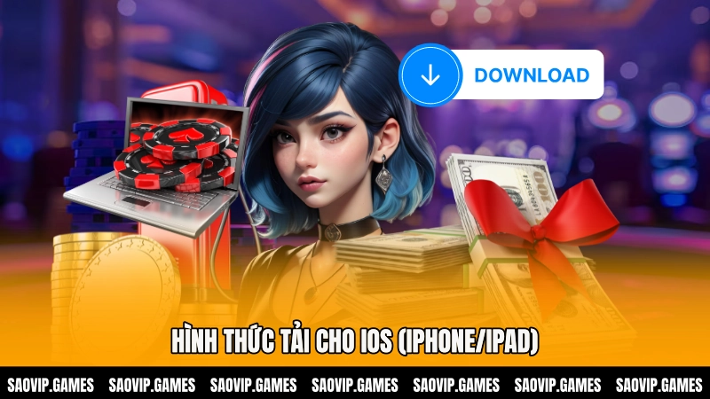 Hình thức tải cho IOS (iPhone/iPad)