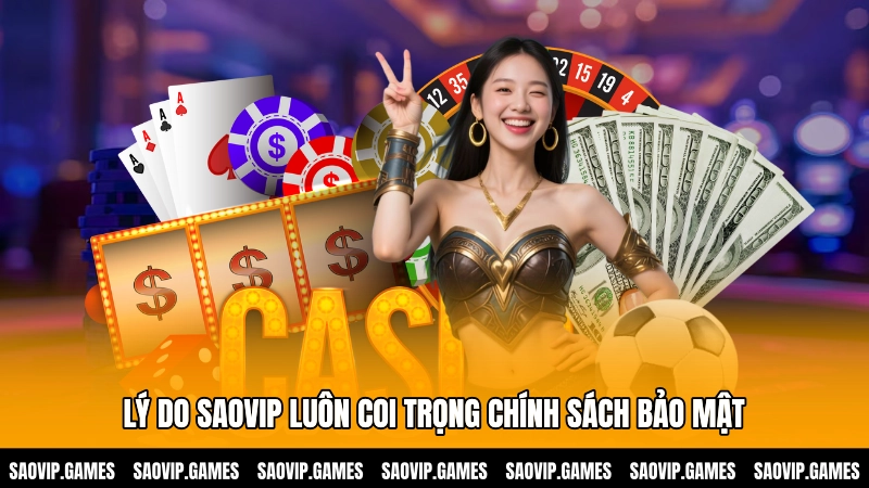 Lý do SAOVIP luôn coi trọng chính sách bảo mật