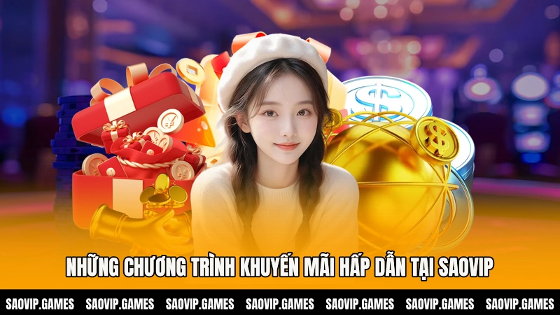 Những chương trình khuyến mãi khủng dành cho thành viên SAOVIP
