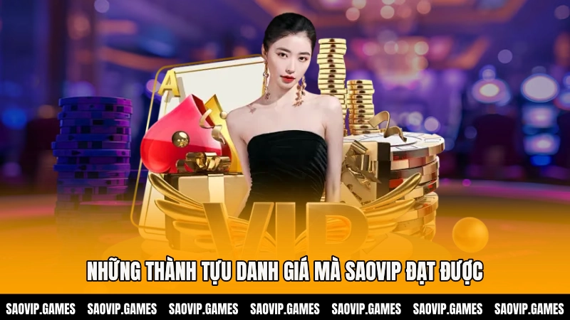 Những thành tựu danh giá mà SAOVIP đạt được