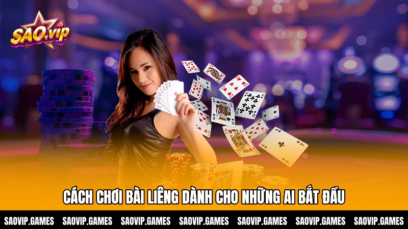 Cách chơi bài Liêng dành cho những ai bắt đầu
