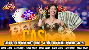 Cách Đổi Avt Cho Người Chơi - 3 Bước Tùy Chỉnh Profile SAOVIP