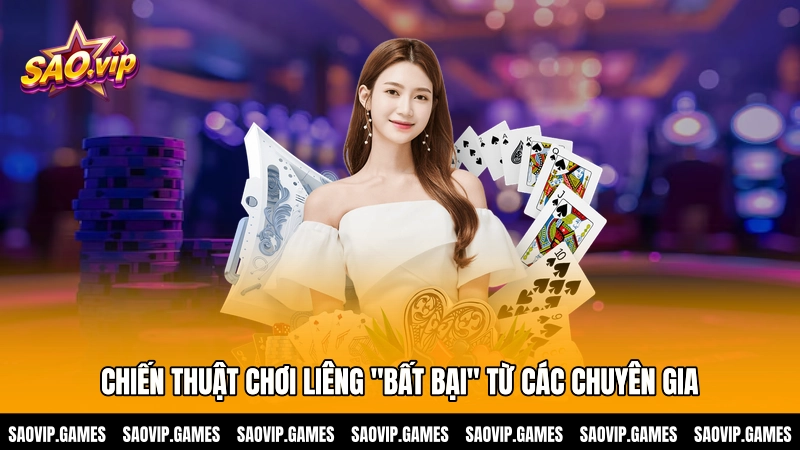 Chiến thuật chơi Liêng "bất bại" từ các chuyên gia