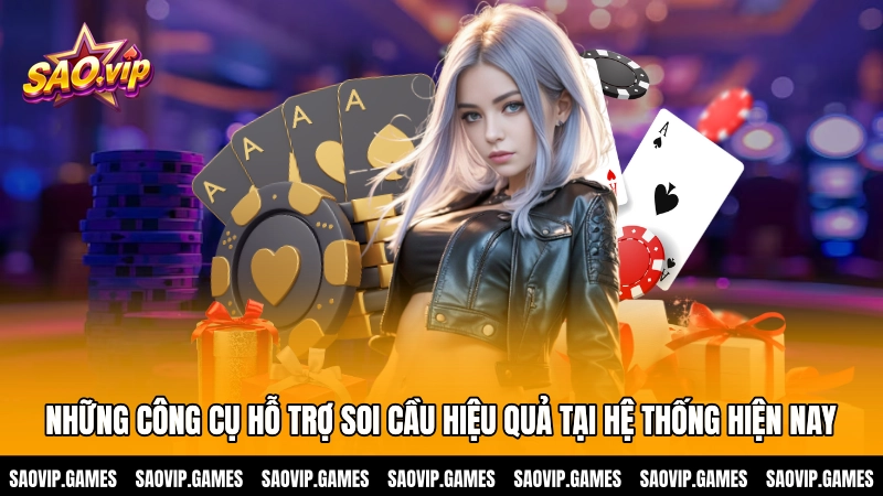 Những công cụ hỗ trợ soi cầu hiệu quả tại hệ thống hiện nay