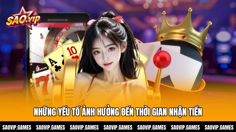 Những yếu tố ảnh hưởng đến thời gian nhận tiền của người chơi