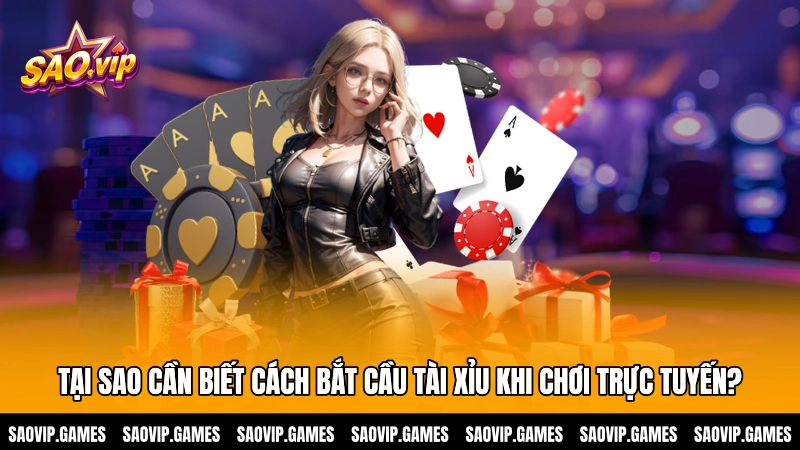 Tại sao cần biết cách bắt cầu tài xỉu khi chơi trực tuyến?