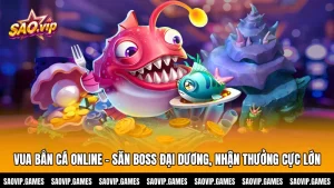 Vua Bắn Cá Online - Săn Boss Đại Dương, Nhận Thưởng Cực Lớn