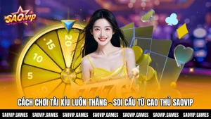Cách chơi tài xỉu luôn thắng