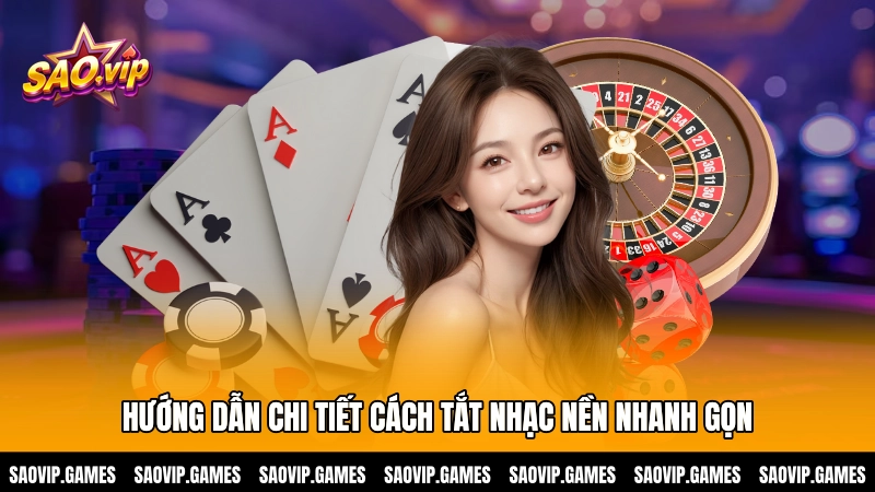 Hướng dẫn chi tiết cách tắt nhạc nền nhanh gọn