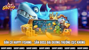 Bắn Cá Happy Fishing - Săn Boss Đại Dương Thưởng Cực Khủng